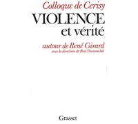 Violence et vérité - Autour de René Girard - Colloque de Cerisy - Grasset - Livre