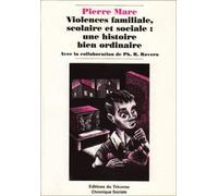 Violence familiale, scolaire et sociale Claire Marc (Auteur)