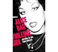 VIOLENCE GIRL: Historia de una punk chicana