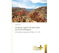 Violence, guerre et paix dans les écrits bibliques