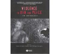 Violence in War and Peace: An Anthology