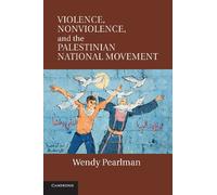 Violence, non-violence et le mouvement national palestinien – Cambridge University Press