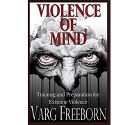 Violence of Mind: Training and Preparation for Extreme Violence