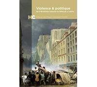 Violence & politique: De la Révolution française au début du XXe siècle