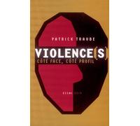 Violence(s) : Côté face, côté profil
