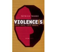 Violence(s), côté face, côté profil Côté face, côté profil - Patrick Traube - Odin Eds - broché - Etude