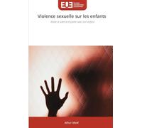 Violence sexuelle sur les enfants: Briser le silence et parler avec son enfant
