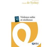 Violence subie et résilience Claude De Tychey (Directeur éditorial), Claude De Tychey (Auteur)