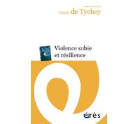 Violence subie et résilience - Claude De Tychey - Eres - broché - Essai