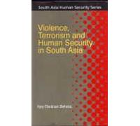 Violence, Terrorism and Human Security in South Asia