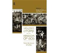 Violence Utopia and the Kingdom of God by George Aichele