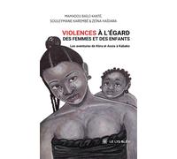 Violences à l'égard des femmes et des enfants Les aventures de Kôra et Assia à Kabako - Mamadou Bailo Kanté - Le Lys Bleu - broché - Récit