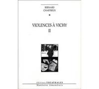 Violences à Vichy II Bernard Chartreux (Auteur)
