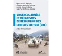 Henri Mbuna Dhedonga – Violences armées et mécanismes de résolution des conflits en Ituri (RDC)