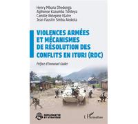 Henri Mbuna Dhedonga – Violences armées et mécanismes de résolution des conflits en Ituri (RDC)
