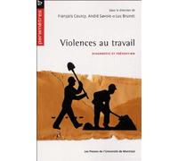 Violences au travail Diagnostic et prévention - Luc Brunet - Presses Universite De Montreal - broché - Essai