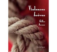 Violences brèves - Gilles Ascaso - Lunatique - broché - Roman