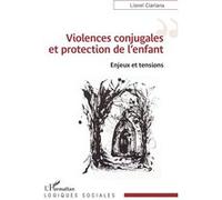 Violences conjugales et protection de l’enfant: Enjeux et tensions