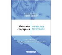 Violences conjugales : un défi pour la parentalité Karen Sadlier (Editeur en chef), Edouard Durand (Auteur), Ernestine Ronai (Auteur)