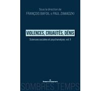 Violences, Cruautés, Dénis Sciences sociales et psychanalyse, vol. II - François Bafoil - Hermann - broché - Essai