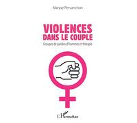 Violences dans le couple: Groupes de paroles d'hommes et thérapie