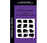 Violences de genre : retours sur un problème féministe – Dossier coordonné par : – L'Harmattan