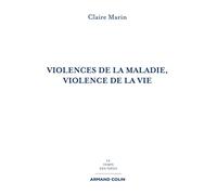 Violences de la maladie, violence de la vie - 2e éd