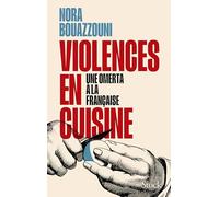 Nora Bouazzouni – Violences en cuisine – Une omerta à la française – Broché