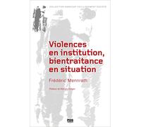 Violences en institution, bientraitance en situation