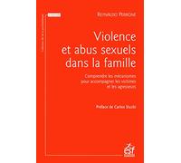 Violences et abus sexuels dans la famille: Comprendre les mécanismes pour accompagner les victimes et les agresseurs (6)