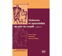 Violences et agressivités au sein du couple (Volume 2) Pour mieux intervenir dans la clinique - Patrick De Neuter - Academia Eds - broché - Essai