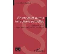 Violences et autres infractions sexuelles Le droit de A à Z pour les connaître et les combattre - Jean-Louis Sablon - L'harmattan - broché - Guide
