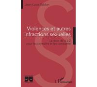 Violences et autres infractions sexuelles Le droit de A à Z pour les connaître et les combattre - Jean-Louis Sablon - L'harmattan - broché - Guide