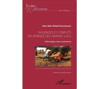 Violences et conflits en Afrique des Grands Lacs Polémologie et géo-systémisme - Abou-Bakr Abélard Mashimango - L'harmattan - broché - Etude