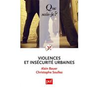 Violences et insécurité urbaines - Christophe Soullez - Que Sais-Je - Poche - Etude