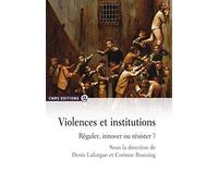 Violences et institutions - Réguler, innover ou résister ?