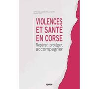 Violences et santé en Corse: Repérer, protéger, accompagner