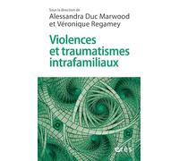 Violences et traumatismes intrafamiliaux: Comment cheminer entre rigueur et créativité ?