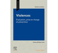 Violences Evaluation, prise en charge et prévention - Mathieu Lacambre - Elsevier Masson - broché - Scolaire / Universitaire