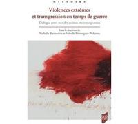 Violences extrêmes et transgression en temps de guerre Nathalie Barrandon (Auteur), Isabelle Pimouguet-Pedarros (Auteur)