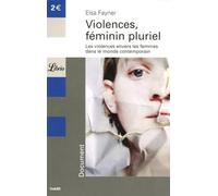 Violences, féminin pluriel: Les violences envers les femmes dans le monde contemporain