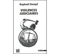Violences judiciaires - Raphaël Kempf - Agone - broché - Essai