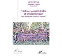 Violences obstétricales et gynécologiques Claudine Schalck (Coordination éditoriale), Raymonde Gagnon (Coordination éditoriale), Sonia Bisch (Coordination éditoriale)