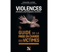 Violences physiques, psychologiques, sexuelles... Guide de la prise en charge des victimes - Bernard Marc - Setes - broché - Guide