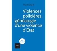 Violences policières Généalogie d'une violence d'État - Michel Kokoreff - Textuel - broché - Essai