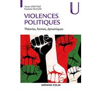 Violences politiques - Théories, formes, dynamiques: Théories, formes, dynamiques