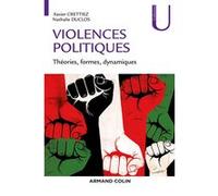 Violences politiques - Théories, formes, dynamiques Xavier Crettiez (Auteur), Nathalie Duclos (Auteur)