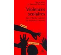 Violences scolaires. Les Enfants victimes de violence à l'école