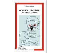 Violences, sécurités et territoires - Charlotte Boisteau - L'harmattan - broché - Essai