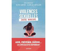Violences sexuelles entre mineurs: Agir, prévenir, guérir... Les spécialistes répondent